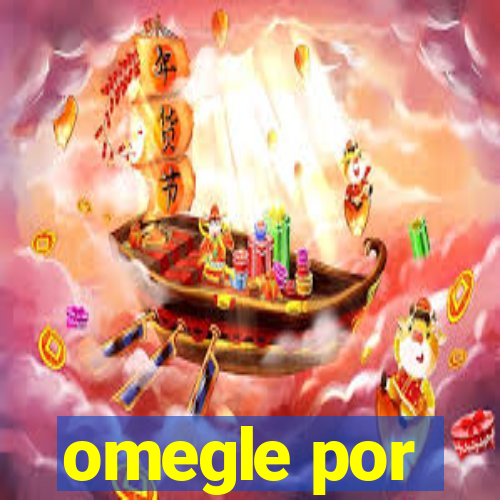 omegle por